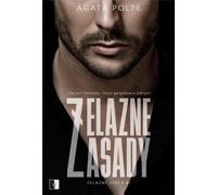 Żelazne zasady Tom 1 - Agata Polte (littérature, roman en polonais)