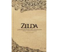 Zelda - Chronique D'une Saga Légendaire - Tome 2 :