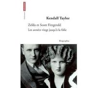 Zelda et Scott Fitzgerald Kendall Taylor (Auteur), Camille Fort (Traduction)
