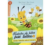 Zelda l'abeille vole à l'envers: Série "Histoires de bêtes pas bêtes"