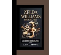 ZELDA WILLIAMS BIOGRAPHY: A Life Shaped by Art, Family, and Film - How She Turned Inspiration into Independence in the World of Cinema