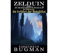 Zelduin - Der Zhukkrieg und die Irrfahrt der Neäuktilus: Jumatahoni-Saga 3