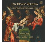 Zelenka: Missa Purificationis Beatae Virginis Mariae / Litaniae lauretanae Consolatrix afflictorum