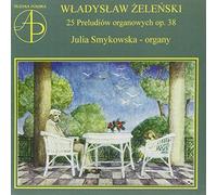 Zelenski Wladyslaw-Preludia Organowe OP. 26