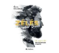 Zélés Pour Dieu - Un Appel À Être Des Sacrifices Vivants