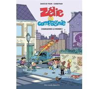 ZELIE ET COMPAGNIE Changeons le monde ! - Éric Corbeyran - Des Ronds Dans L'o - cartonné - Bande dessinée jeunesse