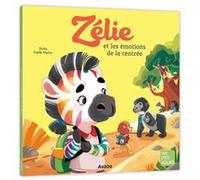 Zelie et les emotions de la rentree Estelle Mialon (Auteur), Shiilia (Auteur)