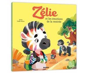 Zelie et les emotions de la rentree Estelle Mialon (Auteur), Shiilia (Auteur)
