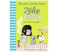 Zélie et Poison — Tome 8 : Un chaton si mignon — Folio Cadet Premières lectures — 7 à 9 ans