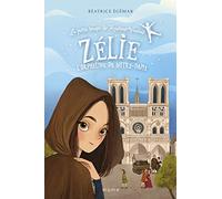 Béatrice Egémar – La Petite Troupe de Monsieur Vincent, Tome 2 : Zélie, l'orpheline de Notre-Dame