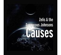 Zelis & the Dangerous Johnsons - Causes