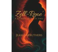 Zell-Rene': A Journey in Three Fires