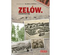 Zelów Zdarzyło się - Slawoj Kopka (Literatur, Geschichte auf Polnisch)