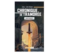 Chronique De Tramorée - Tome 1 - Zemal, L'épée De Feu