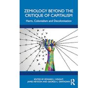 Zemiology Beyond the Critique of Capitalism: Harm, Colonialism and Decolonisation