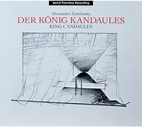 Zemlinsky, A. Von - Der Konig KandaulesKing Kandaules [Import]