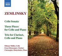 Zemlinsky : Sonate pour violoncelle - Trio pour clarinette, violoncelle et piano
