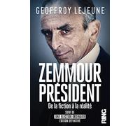 Zemmour Président, de la fiction à la réalité (suivi d'Une élection ordinaire éd. définitive)