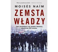 Zemsta władzy - Moisés Naím (littérature, non-fiction, reportage en polonais)