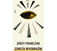 Zemsta wyobraźni - Jerzy Franczak (Buch auf Polnisch)