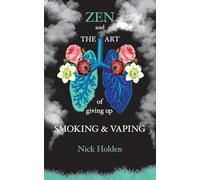 Zen and the Art of Giving up Smoking and Vaping