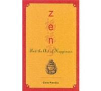 ZEN and the Art of Happiness by Chris Prentiss Chris Prentiss (Auteur)