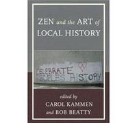 Zen And The Art Of Local History (American Association For State And Local History) (American Association For State & Local History) (Paperback) Carol Kammen, Bob Beatty (Auteur)