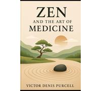 Zen and the Art of Medicine