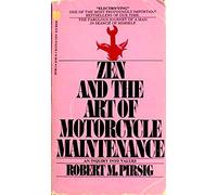 Zen and the Art of Motorcycle Maintenance : An Inquiry Into Values