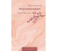 ZEN and the art of Procrastination Daily Organiser 2025: Daily weekly monthly planner