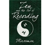 Zen and the Art of Recording by Mixerman Mixerman (Auteur)