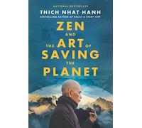 Zen and the Art of Saving the Planet: Harnessing the Power of Mindfulness for a Regenerative World, Personal Growth, and Inner Peace