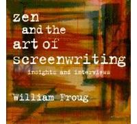 Zen And The Art Of Screenwriting: Insights And Interviews