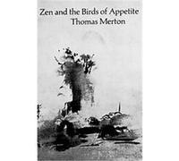 Zen and the Birds of Appetite Thomas Merton (Auteur)
