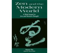 Zen and the Modern World: A Third Sequel to Zen and Western Thought