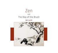 Zen and The Way of The Brush by Ken Lamb