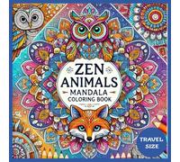 Zen Animals Mandala Coloring Book: 100 unique, stress relieving mandala patterns for kids and adults, 6" x 6" (Pocketbook and Travel Size Paperback)
