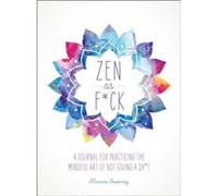 Zen as Fck by Monica Sweeney Unknown (Auteur)