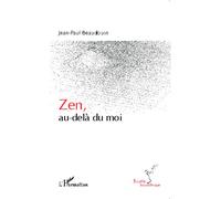 Zen, au-delà du moi - Jean-Paul Beaudouin - L'harmattan - broché - Essai