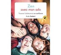 Zen avec mon ado Aude Jaubert (Auteur)