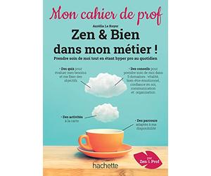 Zen & bien dans mon métier ! - Mon cahier de prof - Ed. 2022