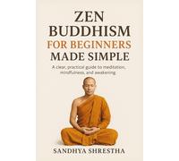 ZEN BUDDHISM FOR BEGINNERS MADE SIMPLE