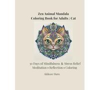 Zen Catl Mandala Coloring Book for Adults: Intricate Animal Mandalas for Mindfulness and Stress Relief (Intermediate to Advanced): 30 Days of ... and Detailed Cat Mandala Coloring Designs