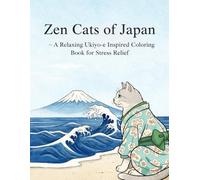 Zen Cats of Japan: A Relaxing Ukiyo-e Inspired Coloring Book for Stress Relief