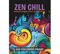 Zen Chill: Mandala designs adult coloring book