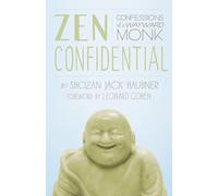 Zen Confidential: Confessions of a Wayward Monk