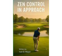 Zen Control in Approach: Zen in Golf the Approach