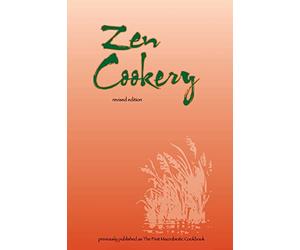 Zen Cookery: Previously Published as The First Macrobiotic Cookbook