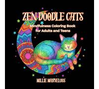Zen Doodle Cats: Mindfulness Coloring Book for Adults and Teens | 50 Unique Psychedelic Kitty Illustrations for Anti Anxiety Relaxation | Satisfying Patterns to Calm Your Mind Mandala Animals