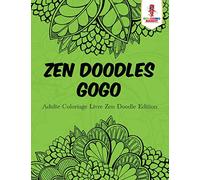 Zen Doodles Gogo : Adulte Coloriage Livre Zen Doodle Edition